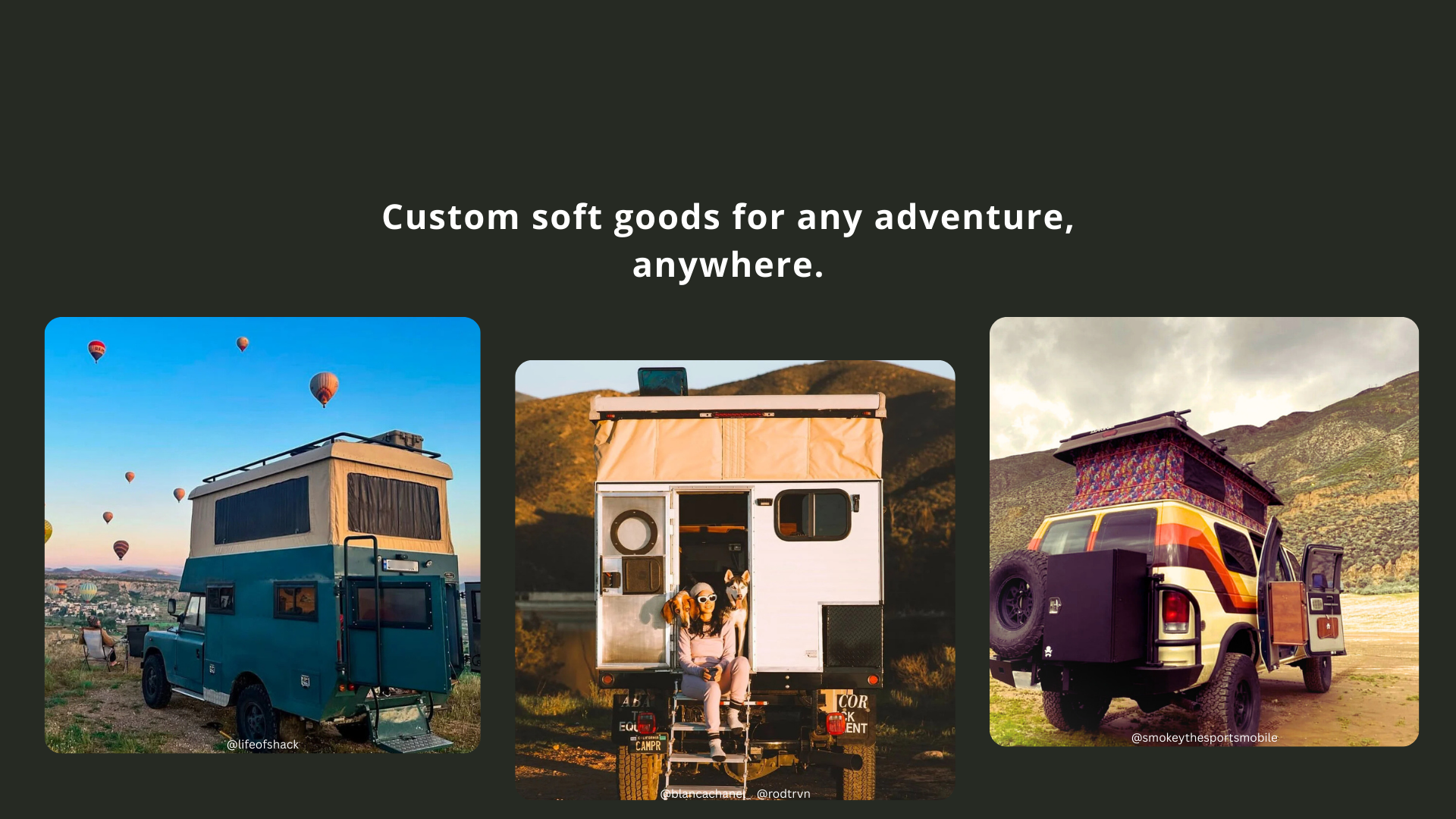 Three images of custom soft goods for adventure, including a camper van, a small trailer, and a vehicle with a roof top tent.